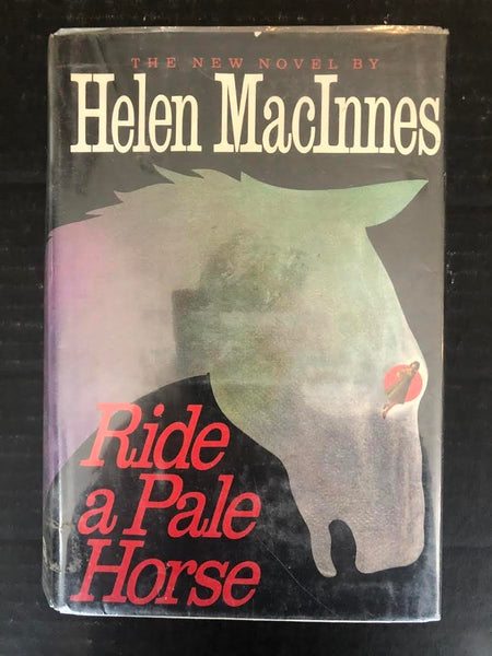 1984 RIDE A PALE HORSE BY HELEN MACINNES BOOK