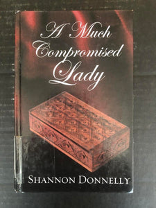 2004 A MUCH COMPROMISED LADY BY SHANNON DONNELLY (LARGE PRINT, HARDBACK BOOK)