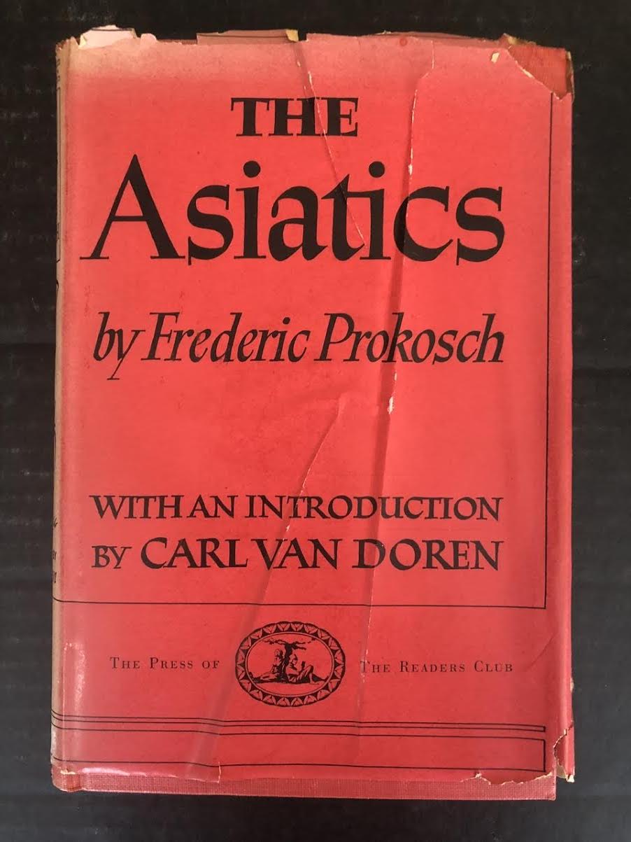 1941 THE ASIATICS BY FREDERIC PROKOSH (HARDBACK BOOK WITH DUST JACKET)