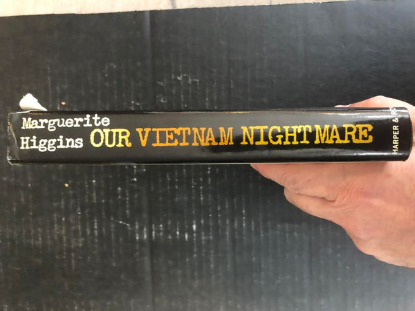 1965 OUR VIETNAM NIGHTMARE BY MARGUERITE HIGGINS (HARDBACK BOOK WITH DUST JKACKET)