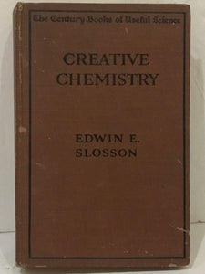 1919 CREATIVE CHEMISTRY BY EDWIN E. SLOSSON