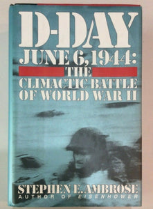 1994 "D-Day: June 6, 1944 - The Climatic Battle of World War II" by Stephen Ambrose